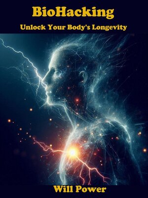 cover image of BioHacking--Unlock Your Body's Longevity